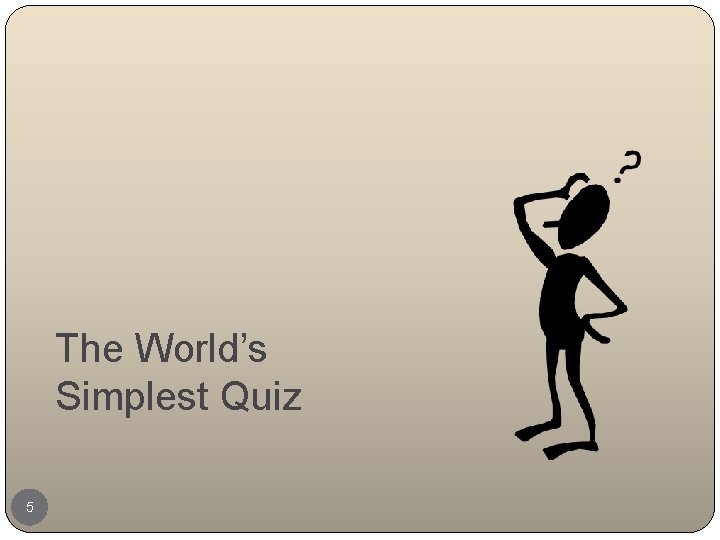 The World’s Simplest Quiz 5 