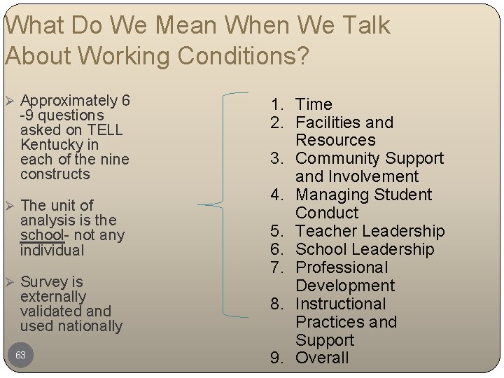 What Do We Mean When We Talk About Working Conditions? Ø Approximately 6 -9