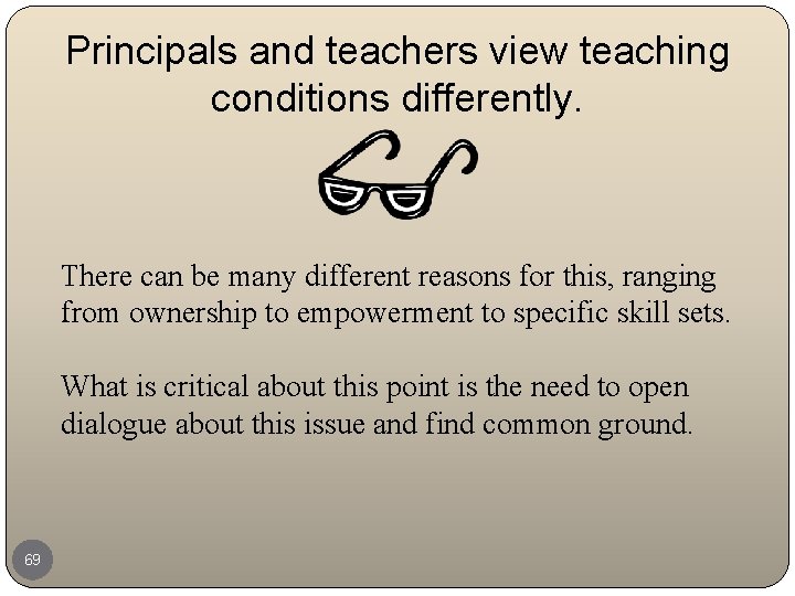 Principals and teachers view teaching conditions differently. There can be many different reasons for