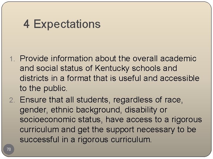 4 Expectations 1. Provide information about the overall academic and social status of Kentucky