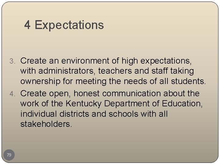 4 Expectations 3. Create an environment of high expectations, with administrators, teachers and staff