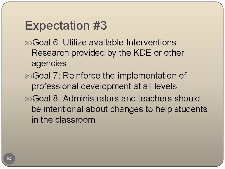 Expectation #3 Goal 6: Utilize available Interventions Research provided by the KDE or other