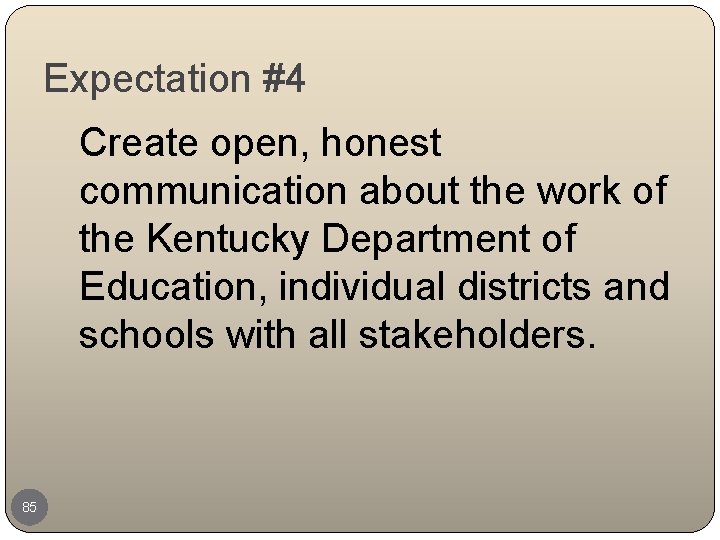 Expectation #4 Create open, honest communication about the work of the Kentucky Department of