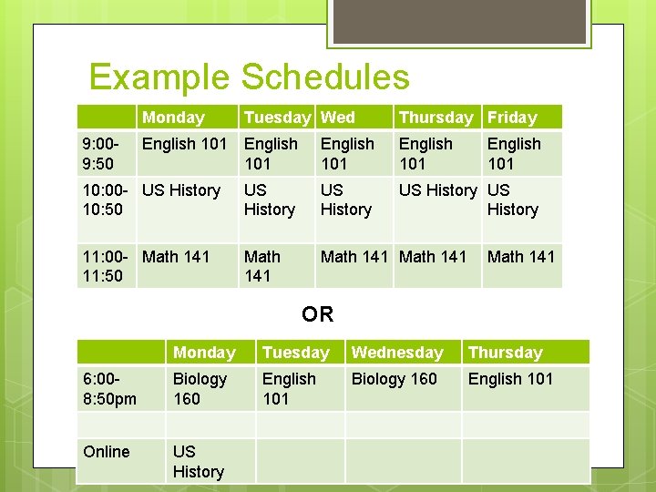 Example Schedules Monday 9: 009: 50 Tuesday Wed English 101 Thursday Friday English 101