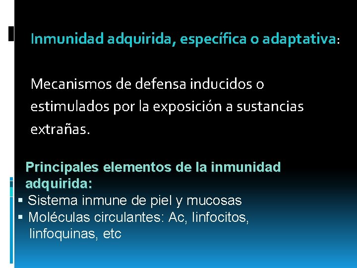 Inmunidad adquirida, específica o adaptativa: Mecanismos de defensa inducidos o estimulados por la exposición