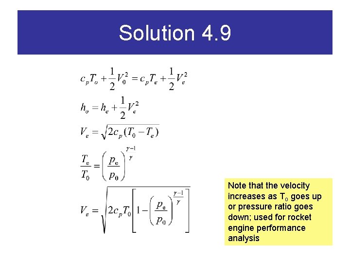 Solution 4. 9 Note that the velocity increases as To goes up or pressure