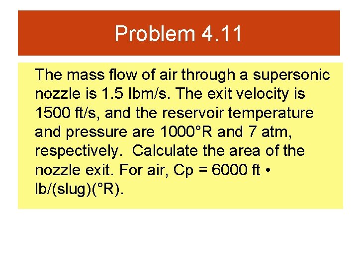 Problem 4. 11 The mass flow of air through a supersonic nozzle is 1.