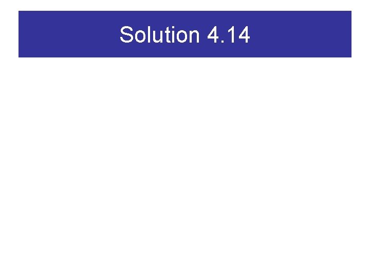 Solution 4. 14 