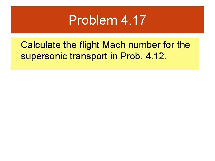 Problem 4. 17 Calculate the flight Mach number for the supersonic transport in Prob.