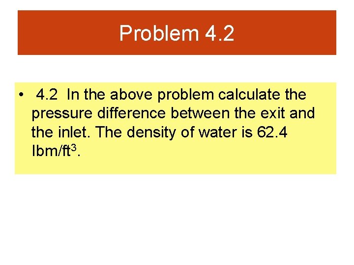 Problem 4. 2 • 4. 2 In the above problem calculate the pressure difference