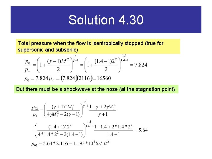 Solution 4. 30 Total pressure when the flow is isentropically stopped (true for supersonic