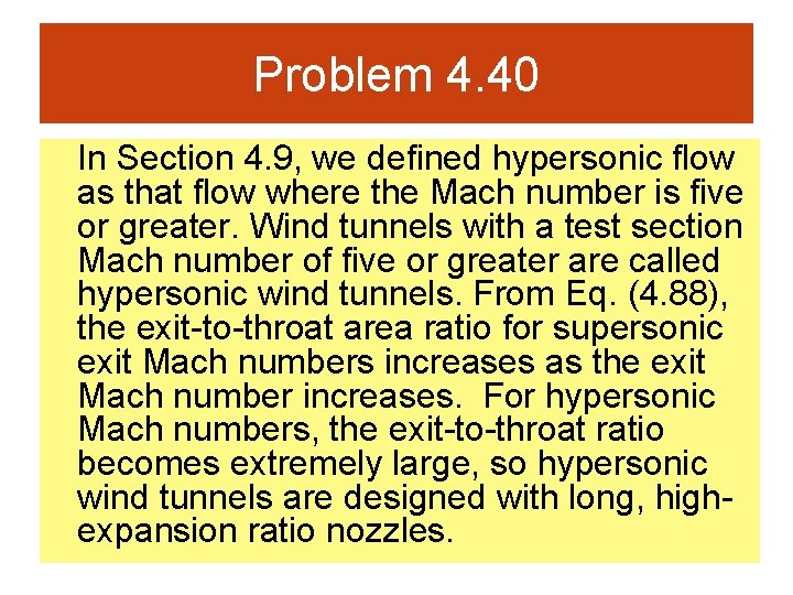 Problem 4. 40 In Section 4. 9, we defined hypersonic flow as that flow