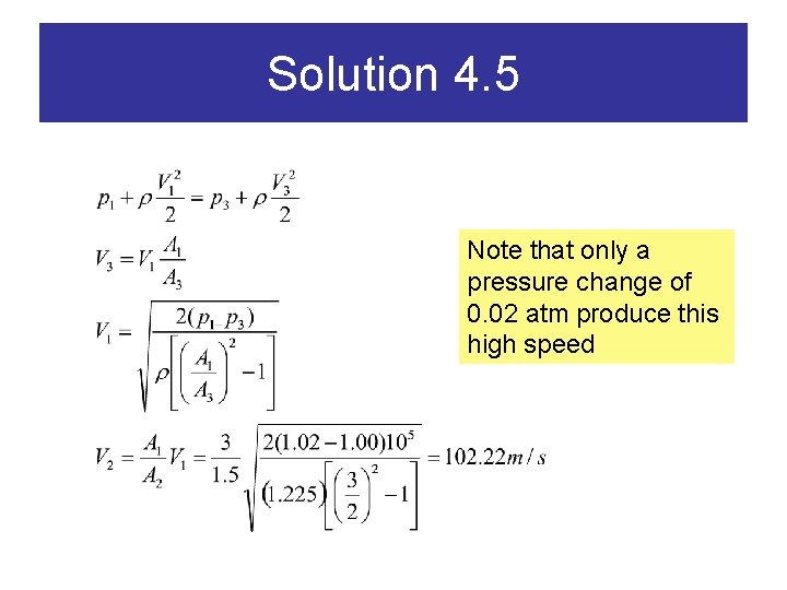 Solution 4. 5 Note that only a pressure change of 0. 02 atm produce