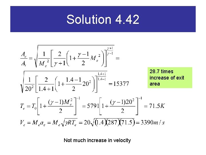 Solution 4. 42 28. 7 times increase of exit area Not much increase in