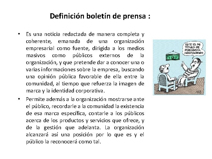 Definición boletín de prensa : • Es una noticia redactada de manera completa y
