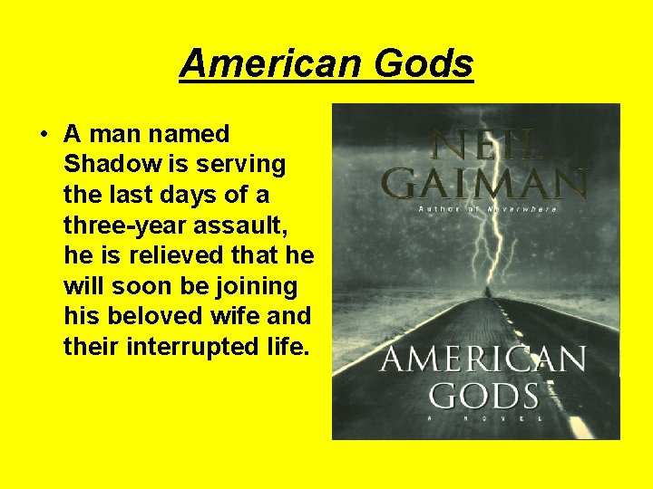American Gods • A man named Shadow is serving the last days of a