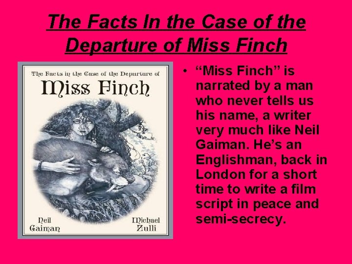 The Facts In the Case of the Departure of Miss Finch • “Miss Finch”