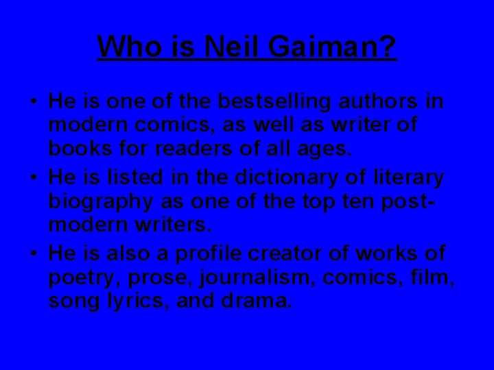 Who is Neil Gaiman? • He is one of the bestselling authors in modern