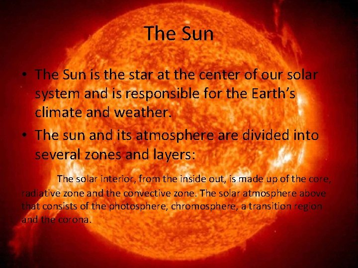 The Sun • The Sun is the star at the center of our solar