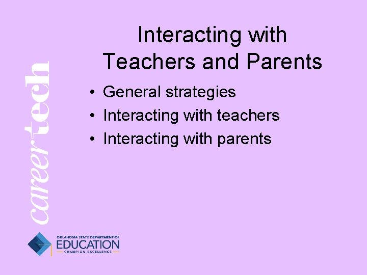 Interacting with Teachers and Parents • General strategies • Interacting with teachers • Interacting