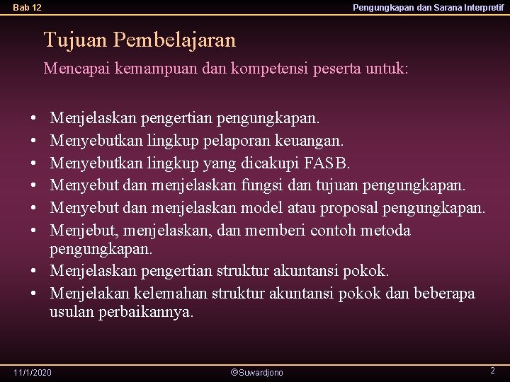 Bab 12 Pengungkapan dan Sarana Interpretif Tujuan Pembelajaran Mencapai kemampuan dan kompetensi peserta untuk: