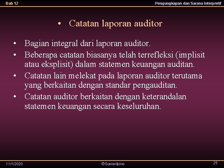 Bab 12 Pengungkapan dan Sarana Interpretif • Catatan laporan auditor • Bagian integral dari