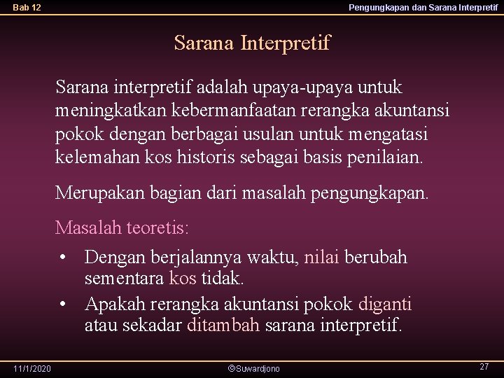 Bab 12 Pengungkapan dan Sarana Interpretif Sarana interpretif adalah upaya-upaya untuk meningkatkan kebermanfaatan rerangka