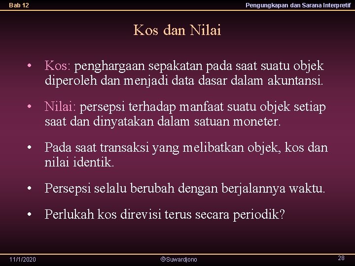 Bab 12 Pengungkapan dan Sarana Interpretif Kos dan Nilai • Kos: penghargaan sepakatan pada