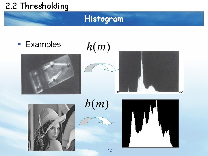 2. 2 Thresholding Histogram § Examples 12 