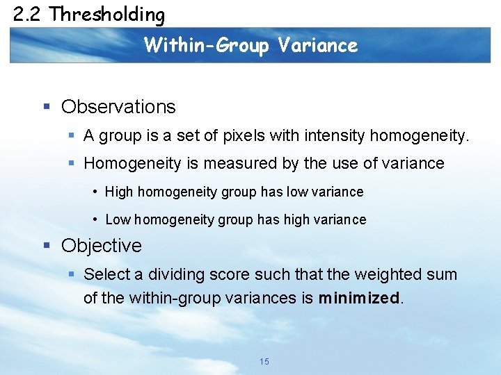 2. 2 Thresholding Within-Group Variance § Observations § A group is a set of