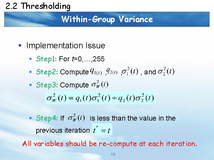 2. 2 Thresholding Within-Group Variance § Implementation Issue § Step 1: For t=0, …,