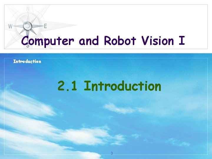 Computer and Robot Vision I Introduction 2. 1 Introduction 3 