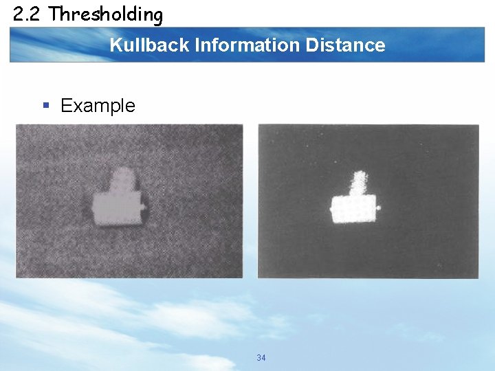 2. 2 Thresholding Kullback Information Distance § Example 34 