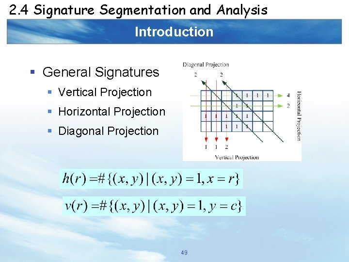 2. 4 Signature Segmentation and Analysis Introduction § General Signatures § Vertical Projection §