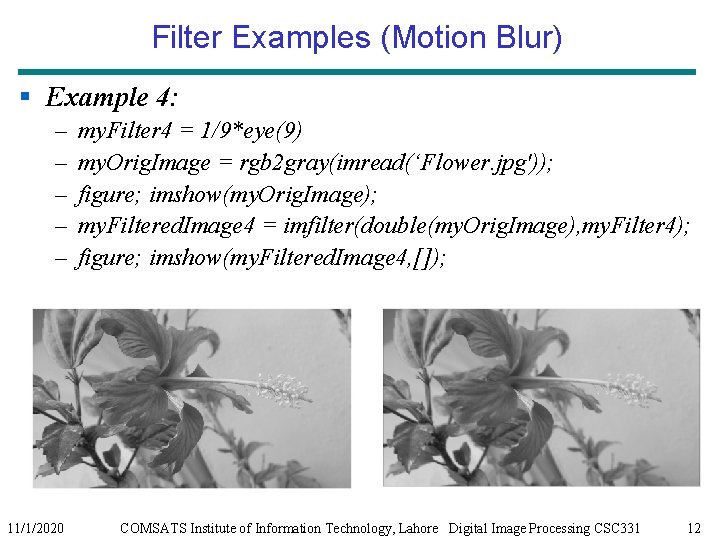 Filter Examples (Motion Blur) § Example 4: – – – 11/1/2020 my. Filter 4 Filter Examples (Motion Blur) § Example 4: – – – 11/1/2020 my. Filter 4