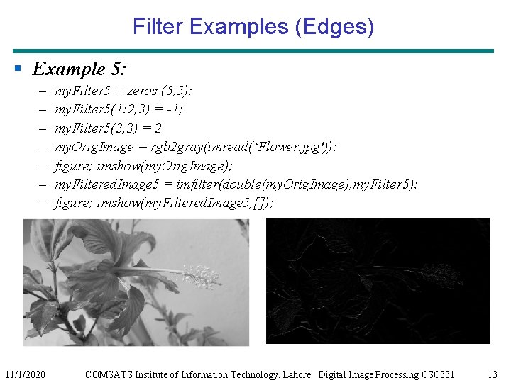 Filter Examples (Edges) § Example 5: – – – – 11/1/2020 my. Filter 5 Filter Examples (Edges) § Example 5: – – – – 11/1/2020 my. Filter 5