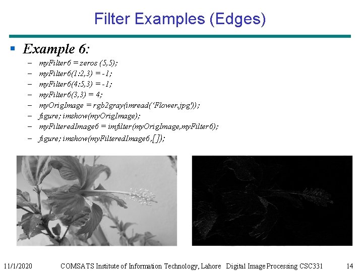 Filter Examples (Edges) § Example 6: – – – – 11/1/2020 my. Filter 6 Filter Examples (Edges) § Example 6: – – – – 11/1/2020 my. Filter 6