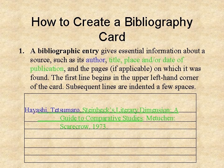How to Create a Bibliography Card 1. A bibliographic entry gives essential information about