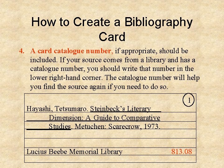 How to Create a Bibliography Card 4. A card catalogue number, if appropriate, should