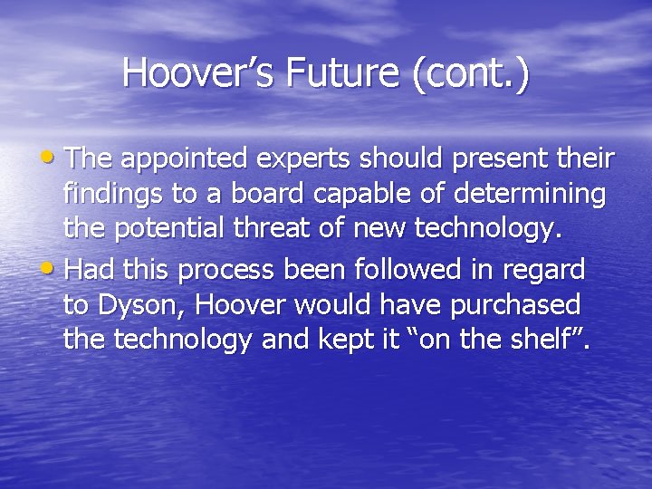 Hoover’s Future (cont. ) • The appointed experts should present their findings to a