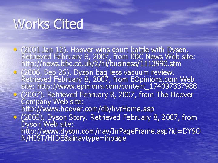 Works Cited • (2001 Jan 12). Hoover wins court battle with Dyson. • •