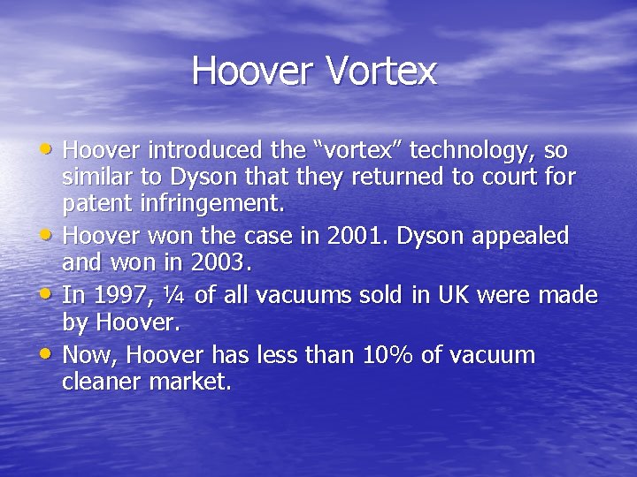 Hoover Vortex • Hoover introduced the “vortex” technology, so • • • similar to