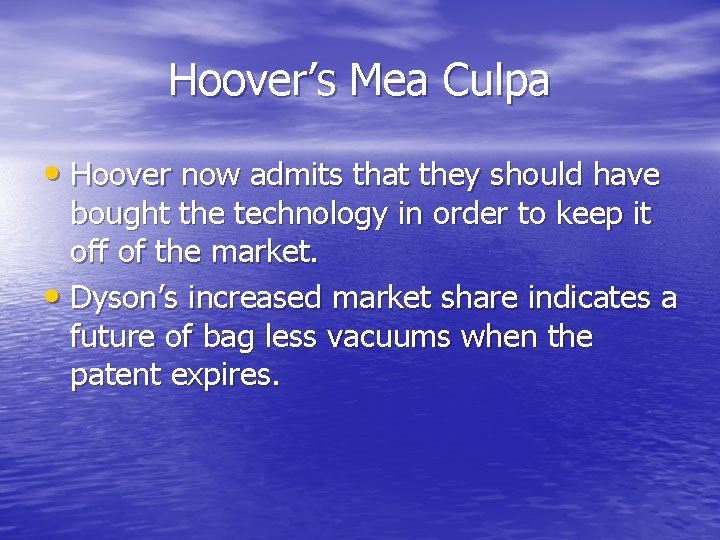 Hoover’s Mea Culpa • Hoover now admits that they should have bought the technology