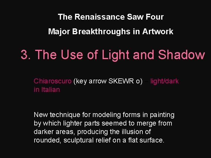 The Renaissance Saw Four Major Breakthroughs in Artwork 3. The Use of Light and