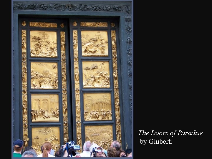 The Doors of Paradise by Ghiberti 