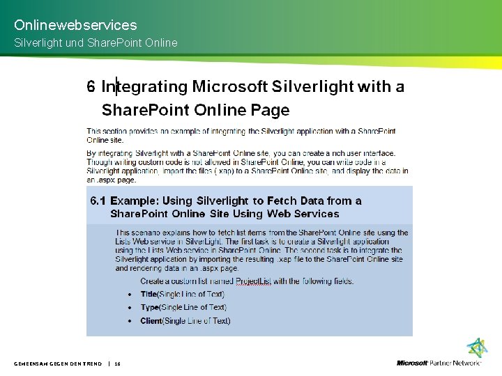 Onlinewebservices Silverlight und Share. Point Online GEMEINSAM GEGEN DEN TREND | 16 