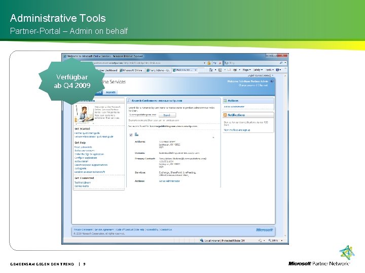 Administrative Tools Partner-Portal – Admin on behalf Verfügbar ab Q 4 2009 GEMEINSAM GEGEN