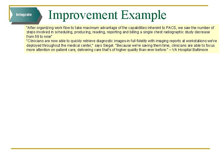 Integrate Improvement Example "After organizing work flow to take maximum advantage of the capabilities
