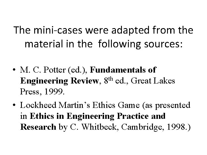 The mini-cases were adapted from the material in the following sources: • M. C.