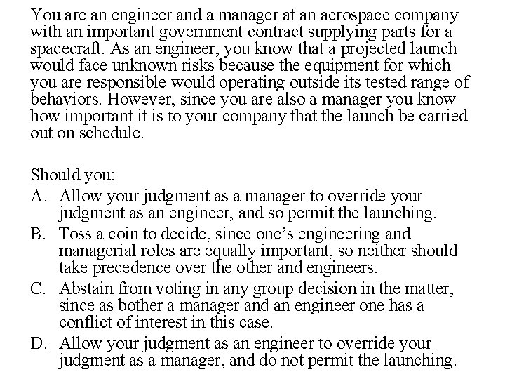 You are an engineer and a manager at an aerospace company with an important